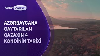 Azərbaycana qaytarılan Qazaxın 4 kəndinin tarixi