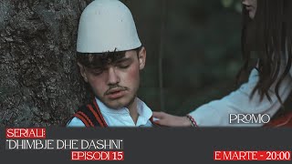 Dhimbje dhe dashni - Episodi 15 | PROMO