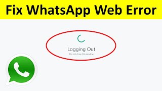 How to Fix WhatsApp Web Not Logging Out Problem in PC / Laptop