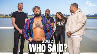The Joe Budden Podcast Episode 620 | Who Said?