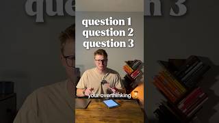 3 Questions For Overthinking