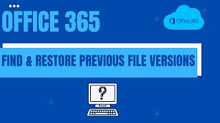 Office 365: Find & Restore Version History
