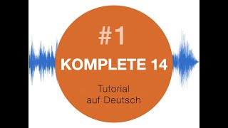 Komplete 14 - Native Instruments Tutorial auf Deutsch