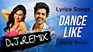 Dance Like Lyrics | Hardy Sandhu, JK LYRICE | Sweet Heart Lyrics