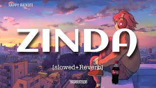 Zinda [Slowed+Reverb] - Happy Raikoti "bs ena nede rkh le ke zinda reh jawan"