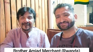 Brother Amjad Merchant | Business Schooling Health and Cost of Living in Rwanda |