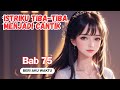 Istriku Tiba-tiba Menjadi Cantik | Bab 75 Beri Aku Waktu | Novel Romantis