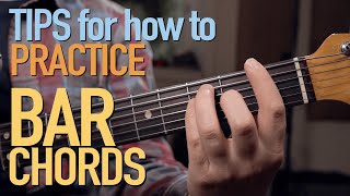 BAR CHORDS: Tips and Exercises for Bar Chord Practice