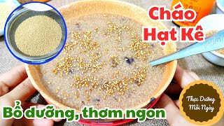 68. Cách nấu Cháo Hạt Kê Đậu Đỏ Thực Dưỡng, bổ dưỡng và thơm ngon