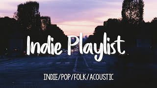 Songs To Play On A Road Trip ~ Indie/Pop/Folk/Rock Playlist