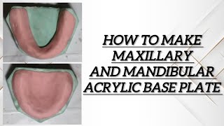 HOW TO MAKE MAXILLARY AND MANDIBULAR ACRYLIC BASE PLATE || pre-clinical prosthodontics