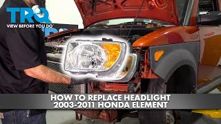 How to Replace Headlight 2003-2011 Honda Element