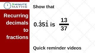 How to convert a recurring decimal to a fraction - GCSE mathematics 7+