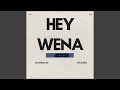 Hey Wena (Kwalata)