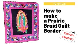 How to Make a Prairie Braid Quilt Border | Jelly Roll Border | Easy Quilt Border for Panel Quilts!