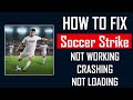 Fix Soccer Strike Multiplayer App Not Working, Crashing, Keep Stopping Or Stuck On Loading Screen