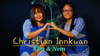 Kim\u0026Nem Coversong Christian Innkuan {Official}