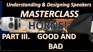 Understanding Horns! Part III. Good and the bad