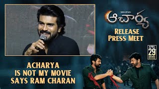 Acharya Is Not My Movie Says Ram Charan @ Acharya Release Press Meet