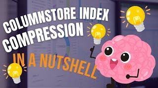 Columnstore Index Compression in a Nutshell