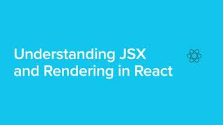 JSX & Rendering in React: Everything You Need to Know