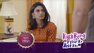 Kuch Rang Pyar Ke Aise Bhi - | Episode 288 - Coming Up Next - कुछ रंग प्यार के ऐसे भी
