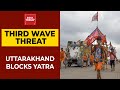 Uttarakhand Government Cancels Kanwar Yatra Amid Fears Of Covid-19 Third Wave