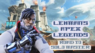 【Lehman's Apex Legends】Road to Solo Master！ソロマスター企画！ダイヤ2の沼抜けてダイヤ1昇格戦！【全マップソロマスターリーマン】