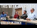 TWiV 523: Virology in Zürich