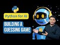 Building a Guessing Game using While Loop | Python for AI #15