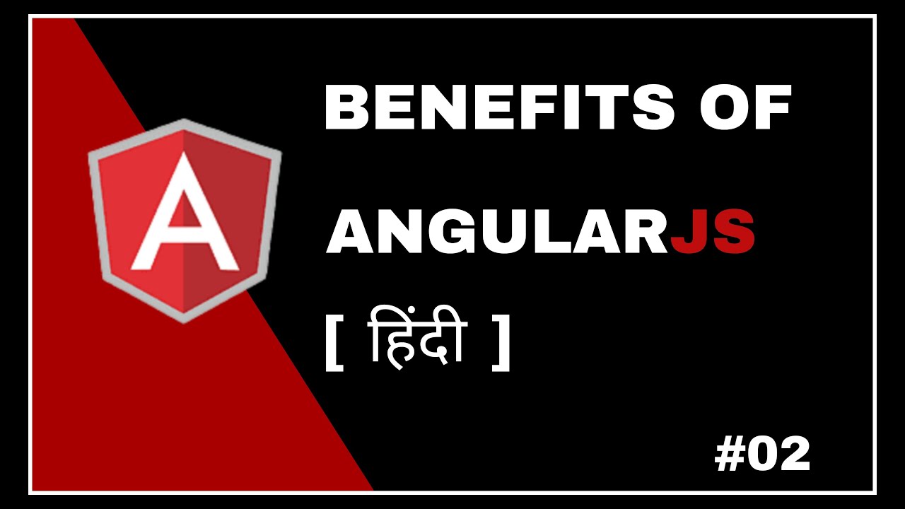 Benefits Of AngularJS | AngularJS Full Course For Beginners | In 🔥 ...