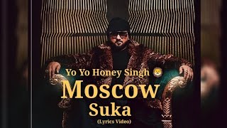 Moscow Suka | Yo Yo Honey Singh New song | Full Lyrics Video