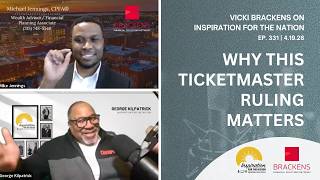 Why This Ticketmaster Ruling Matters - Vicki Brackens on Inspiration for the Nation - Ep. 331