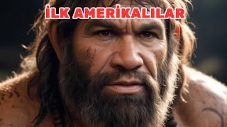 İlk Amerikalılar Kimlerdi ?