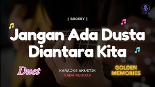 JANGAN ADA DUSTA DIANTARA KITA - KARAOKE AKUSTIK ( NADA RENDAH ) BROERY MARANTIKA Ft DEWI YULL