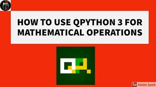 QPython 3 - How To Use For Mathematical Operations