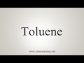 How To Say Toluene