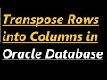 Transpose Rows into Columns in Oracle Database