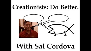 Creationist: Do Better, with Sal Cordova