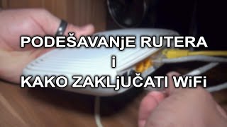 Kako povezati i podesiti WiFi ruter? - Kako zaključati WiFi mrežu ili promeniti šifru?