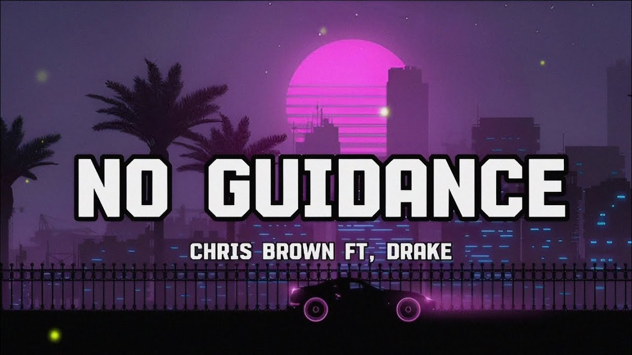 No Guidance - Chris Brown Feat. Drake (Lyrics Video) - YouTube