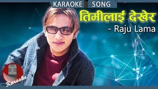 Timilai Dekhera - Raju Lama || Nepali Karaoke Song