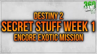 SECRET STUFF WEEK 1 - Encore Exotic Mission (Secret Chest / Catalyst / Intrinsic Perk) - Destiny 2