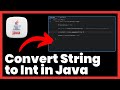 How to Convert String to Int in Java | FULL GUIDE