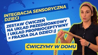 Zestaw ćwiczeń w domu dla dzieci na układ przedsionkowy i układ proprioceptywny - frajda dla dzieci