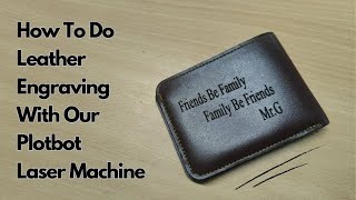 How to do leather engraving on a PlotBot laser machine | Laser cutting Machine | Retech Lasers