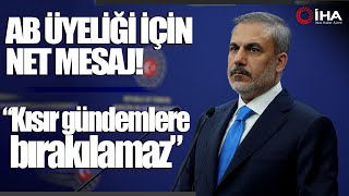 Bakan Hakan Fidan: İnancımız AB Kurumlarıyla İlişkilerin İleriye Taşınması