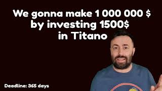 We gonna make 1 MILLION $ with 1500$ invested in Titano Token / Ep 1