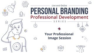Personal Branding Series: Your Professional Image