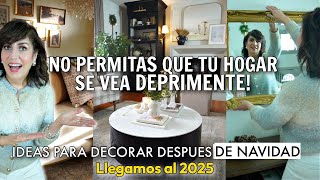 IDEAS para DECORAR después de NAVIDAD! QUE TU CASA no se vea DEPRIMENTE ni TRISTE ‼️Diseño ELEGANTE✨